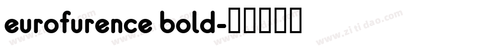 eurofurence bold字体转换